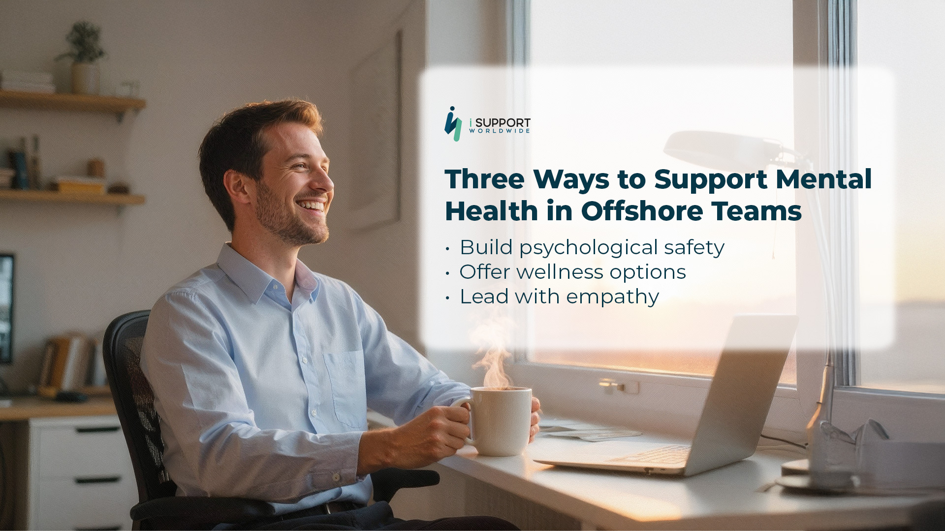 Offshore Team- Three Ways To Support Your Mental health in Offshore Team - iSupport Worldwide